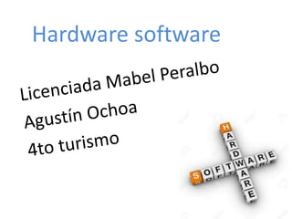 Hardware software
 