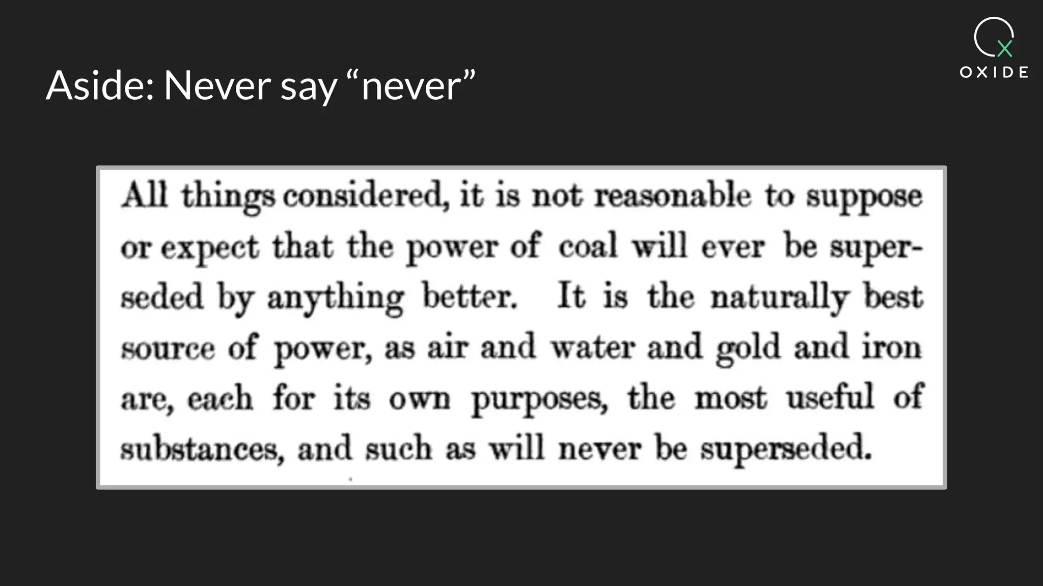 Aside: Never say “never”
 