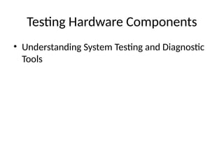 Hardware_Testing_Presentation FOR GRADE 7 AND 8 | PPTX