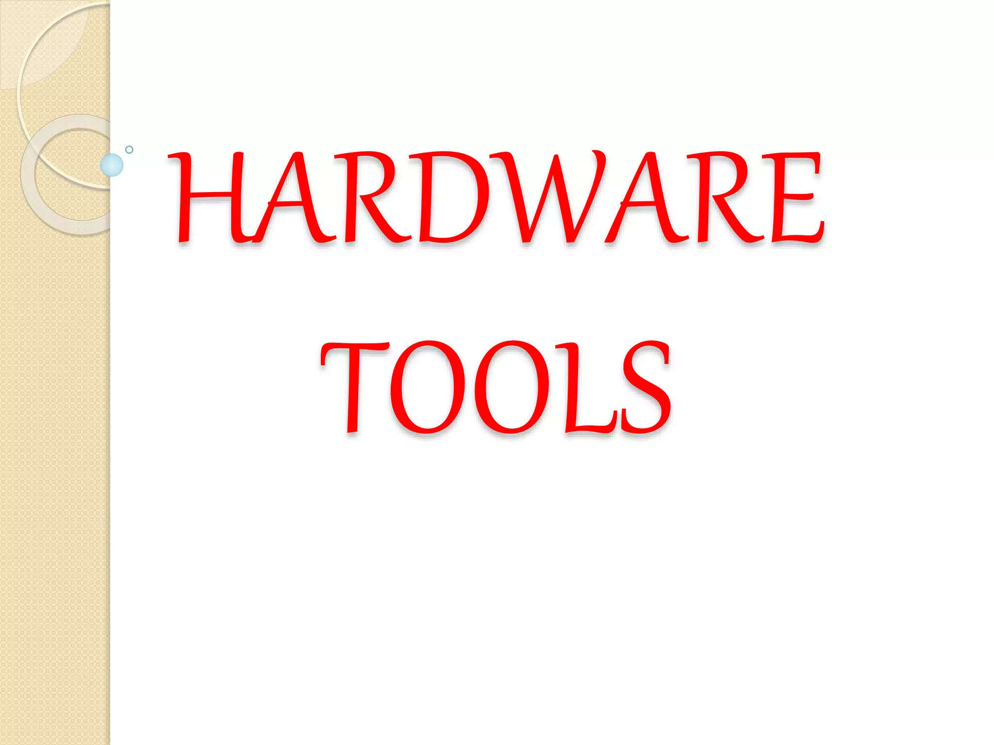 HARDWARE
TOOLS
