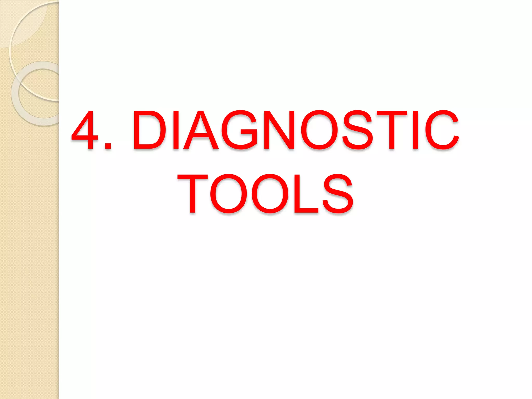 4. DIAGNOSTIC
TOOLS