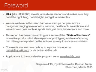• HAX (aka HAXLR8R) invests in hardware startups and makes sure they build the right
thing, build it right, and get to mar...