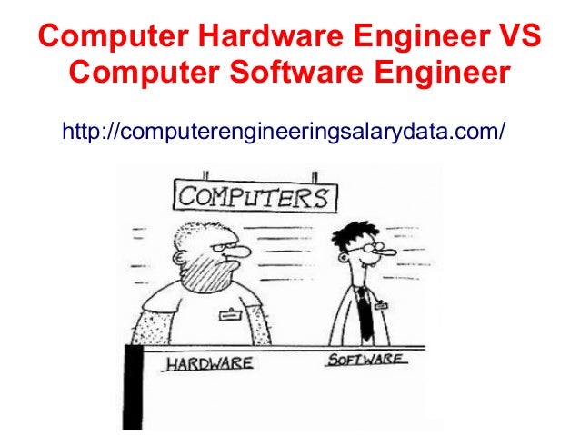 computer hardware engineer vs computer software engineer computer hardware engineer salary