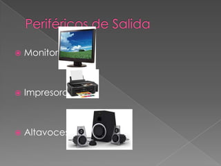

Monitor



Impresora



Altavoces

 