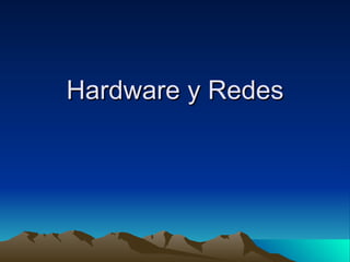 Hardware y Redes 
