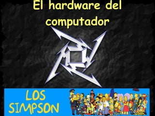 El hardware del computador 