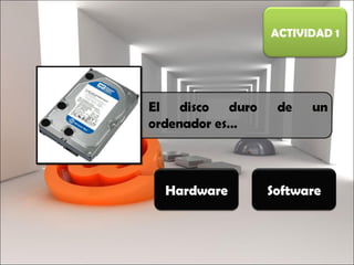 Hardware Software ACTIVIDAD 1 