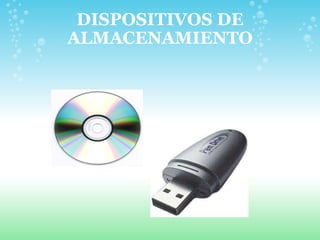 DISPOSITIVOS DE ALMACENAMIENTO