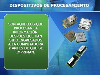 DISPOSITIVOS DE PROCESAMIENTO
 