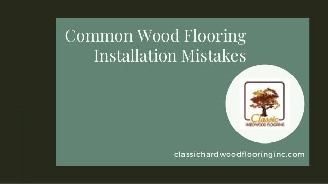 Hcommon Wood Flooring Installation Mistakes Hardwood Floors Charl