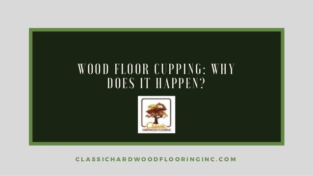 Wood Floor Cupping Why Does It Happen Classic Hardwood Floors C