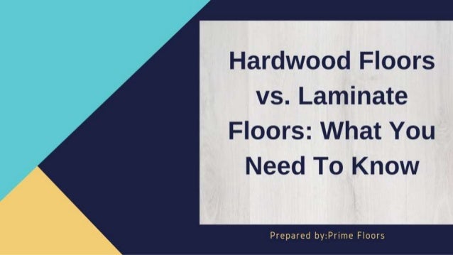 Hardwood Floors Vs Laminate Floors What You Need To Know