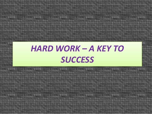 presentation on hard work is the key to success