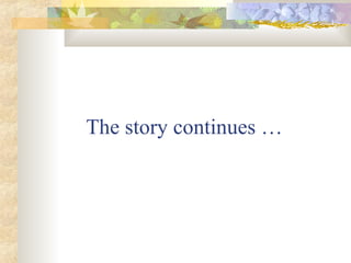 The story continues … 