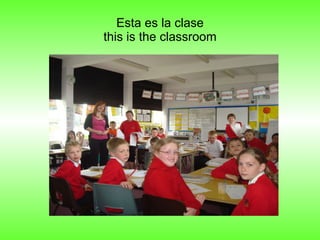 Esta es la clase this is the classroom 