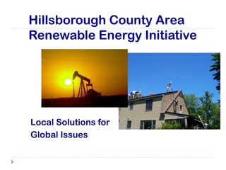 Hillsborough County Area Renewable Energy Initiative ,[object Object],[object Object]