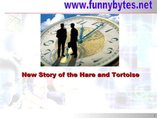 New Story of the Hare and Tortoise www.funnybytes.net 