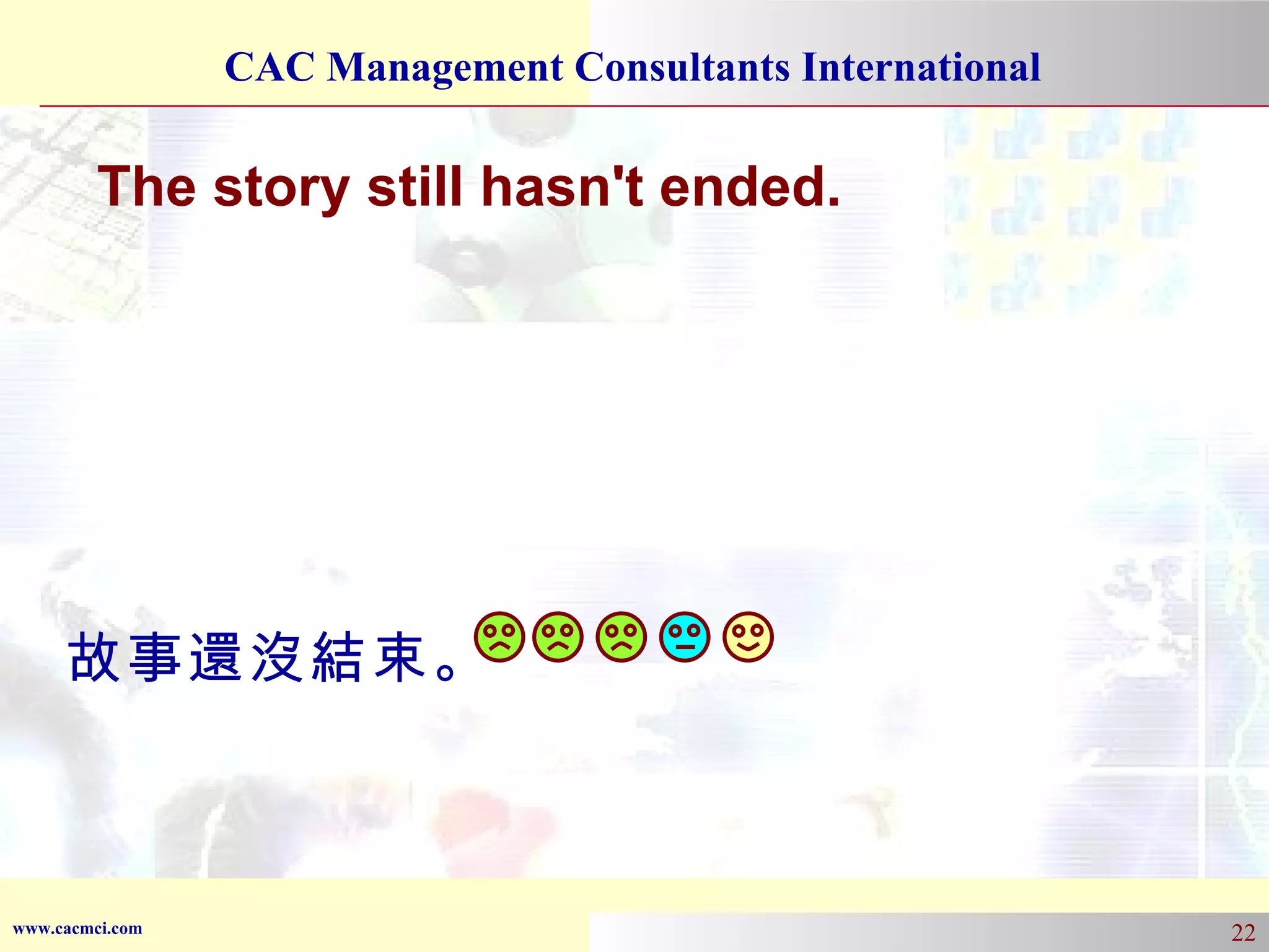 The story still hasn't ended. 故事還沒結束。 