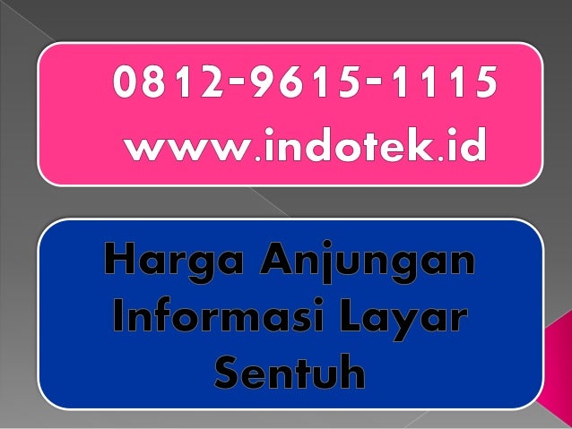 0812-9615-1115, Harga Anjungan Informasi Layar Sentuh, www.indotek.id