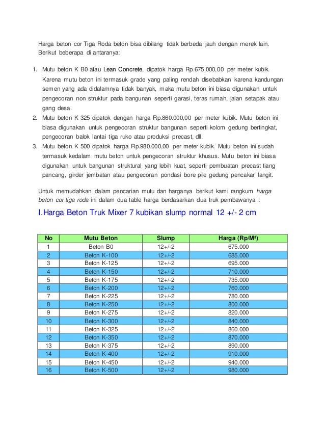 Beton per m2, harga lem cor beton, harga lift cor beton, harga obat cor beton, harga pekerjaan cor beton bertulang, harga satuan cor harga beton cor ready mix perkubik update semua mutu. Harga Beton Cor : Harga Beton Cor Tiga Roda