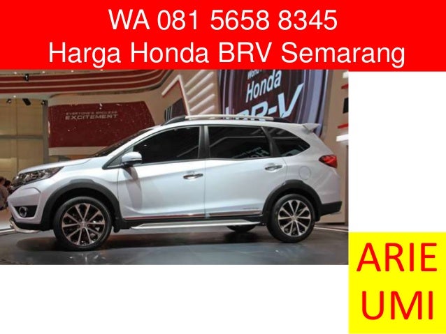 WA 081 5658 8345 Harga Honda BRV Semarang WA 081 5658 8345 Harga Honda BRV Semarang
