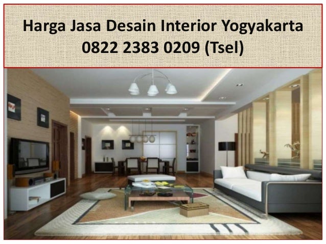 0822 2383 0209 (TSel)  Harga Jasa Desain Interior Yogyakarta