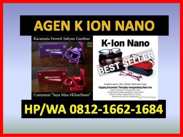 Harga kacamata k ion nano asli kupang, hp wa 0812 1662 1684
