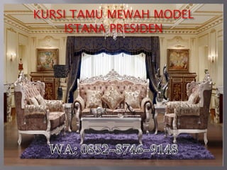 Harga kursi tamu mewah model istana presiden