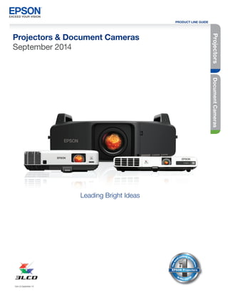 Com-LG-September-14 
BUILT TO PERFORM 
Projectors 
PRODUCT LINE GUIDE 
Projectors & Document Cameras 
September 2014 
Leading Bright Ideas 
Document Cameras 
 
