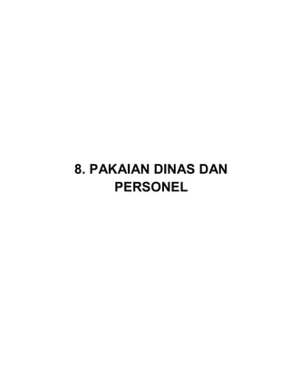 8. PAKAIAN DINAS DAN
PERSONEL
 