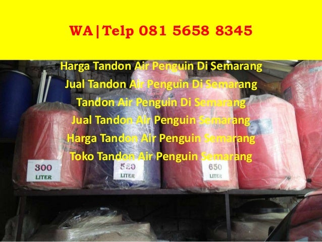 Bagus, WA 081 5658 8345, Harga Tandon Air Penguin Di Semarang