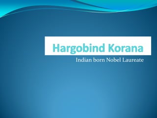 Indian born Nobel Laureate
 