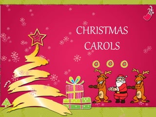CHRISTMAS
CAROLS
 