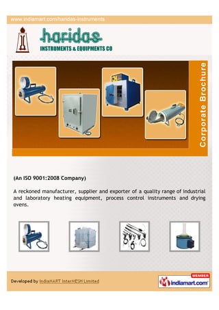 (An ISO 9001:2008 Company)

A reckoned manufacturer, supplier and exporter of a quality range of industrial
and laboratory heating equipment, process control instruments and drying
ovens.
 
