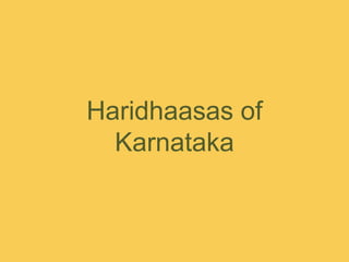 Haridhaasas of Karnataka 