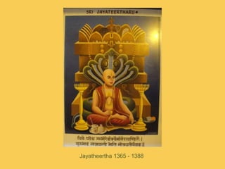 Jayatheertha 1365 - 1388<br />