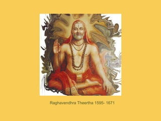 RaghavendhraTheertha 1595- 1671<br />