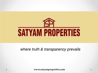 where truth & transparency prevails

www.satyamproperties.com

 