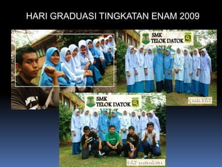 HARI GRADUASI TINGKATAN ENAM 2009