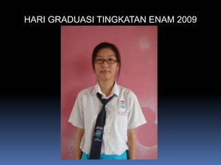 HARI GRADUASI TINGKATAN ENAM 2009