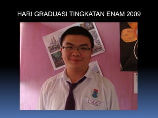 HARI GRADUASI TINGKATAN ENAM 2009