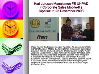 Hari Jurusan Manajemen FE UNPAD ( Corporate Sales Mobile-8 ) Dipatiukur, 22 Desember 2008 ,[object Object]