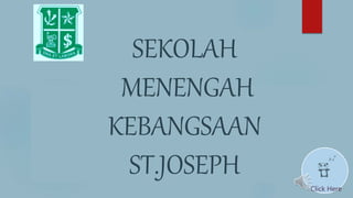 SEKOLAH
MENENGAH
KEBANGSAAN
ST.JOSEPH
Click Here
 