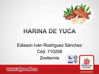 Edisson Iván Rodríguez Sánchez
          Cód. 710258
           Zootecnia
 