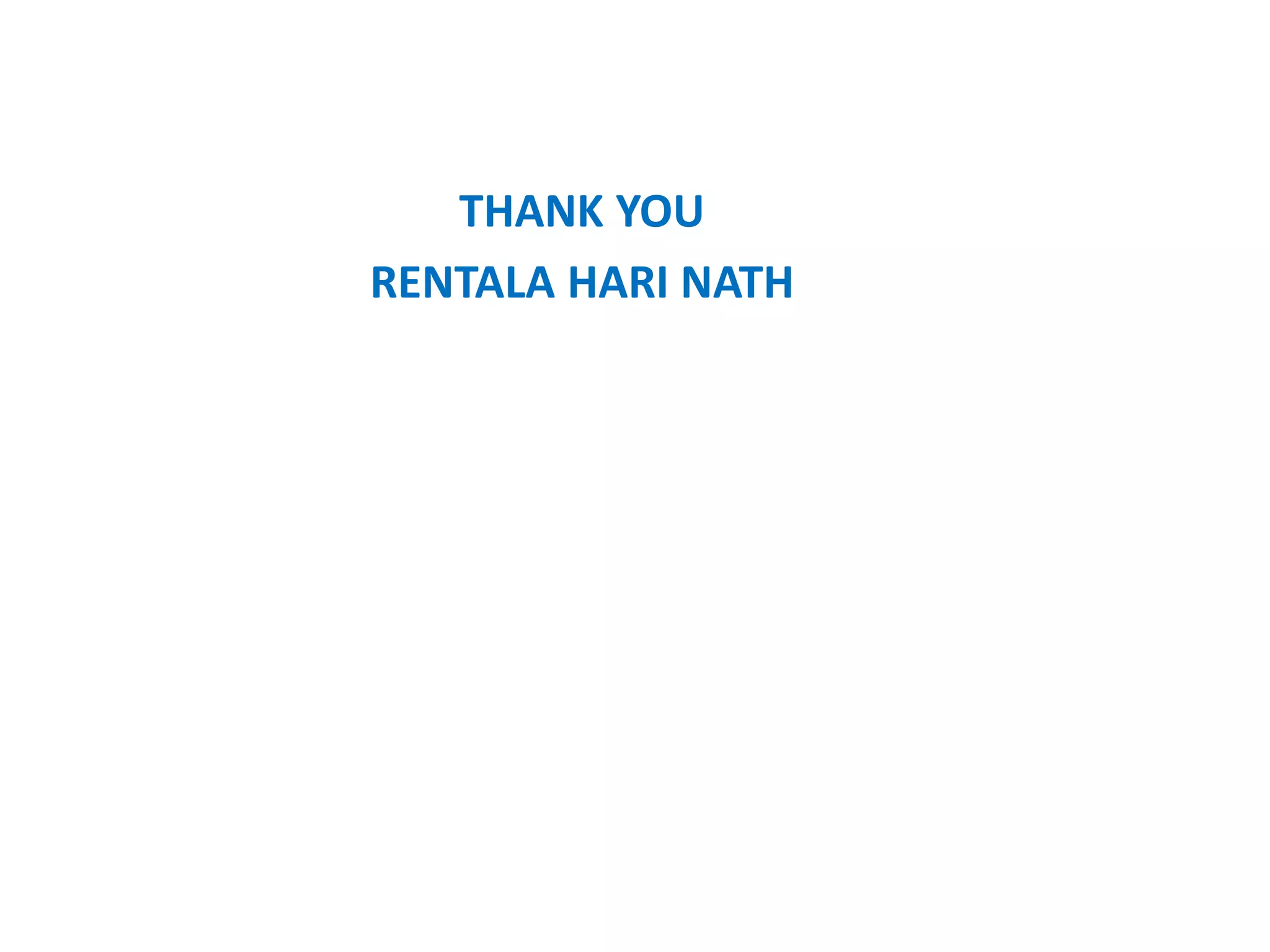THANK YOU
RENTALA HARI NATH