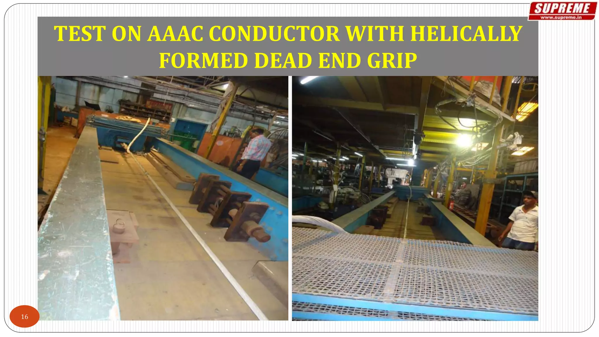 TEST ON AAAC CONDUCTOR WITH HELICALLY
FORMED DEAD END GRIP
16
 