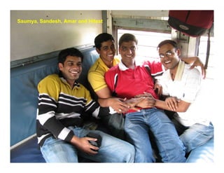 Saumya, Sandesh, Amar and Hitest
 