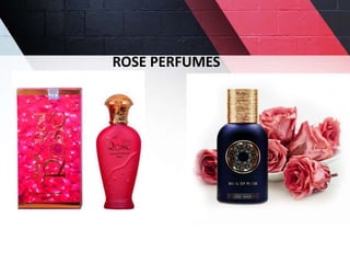 ROSE PERFUMES
 