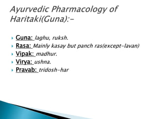 Ayurvedic Pharmacology of Terminalia chebula & its Pharmacognocy | PPTX