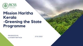 Mission Haritha
Kerala
-Greening the State
Programme
 